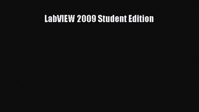 (PDF Download) LabVIEW 2009 Student Edition Read Online