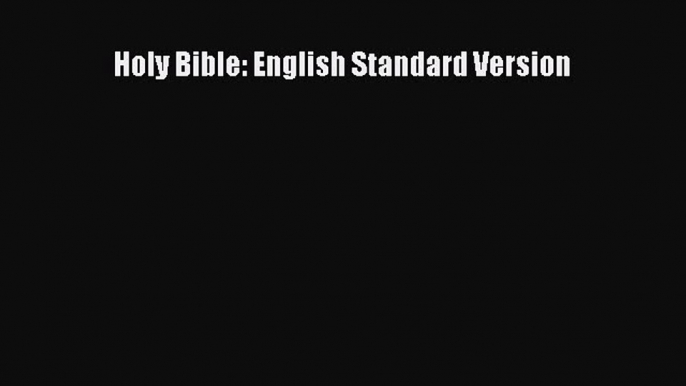 Holy Bible: English Standard Version  Free Books