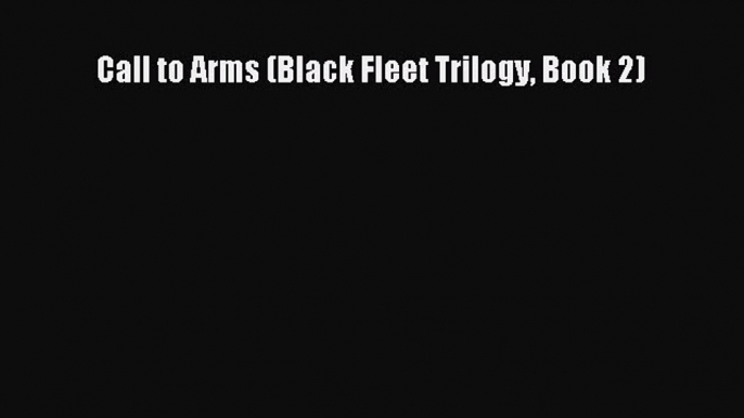 Call to Arms (Black Fleet Trilogy Book 2)  Free Books