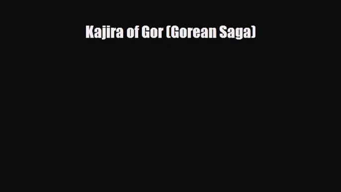 [PDF Download] Kajira of Gor (Gorean Saga) [PDF] Online