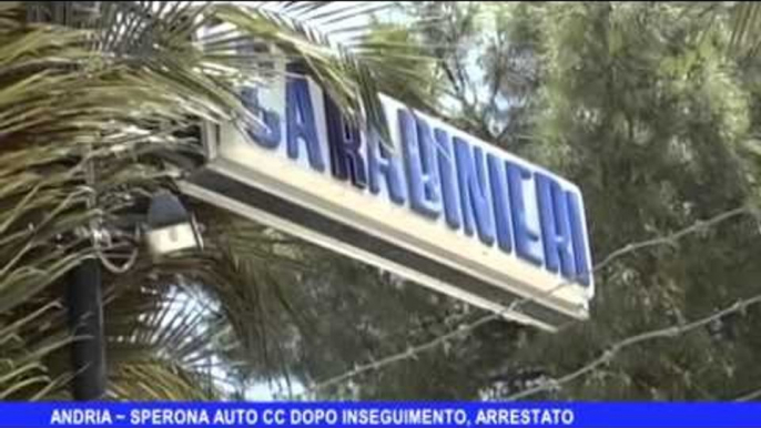 Andria | Sperona auto dei carabinieri, arrestato