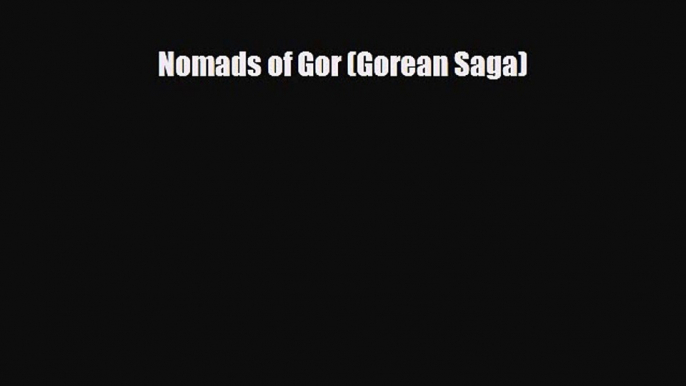 [PDF Download] Nomads of Gor (Gorean Saga) [Download] Full Ebook