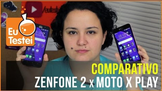 Asus Zenfone 2 versus Moto X Play - Comparativo EuTestei Brasil