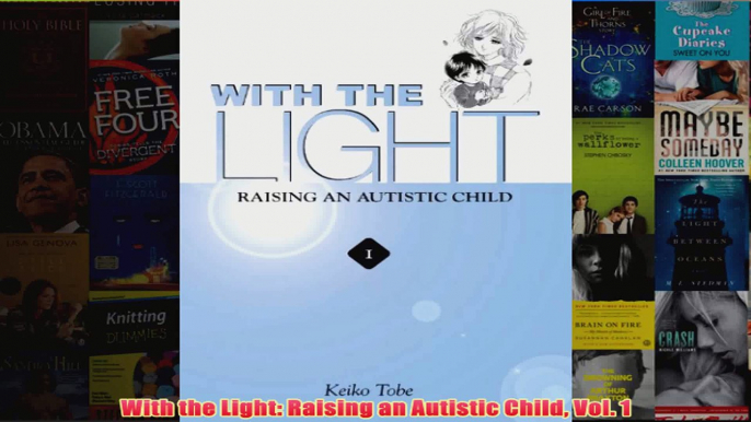 Download PDF  With the Light Raising an Autistic Child Vol 1 FULL FREE