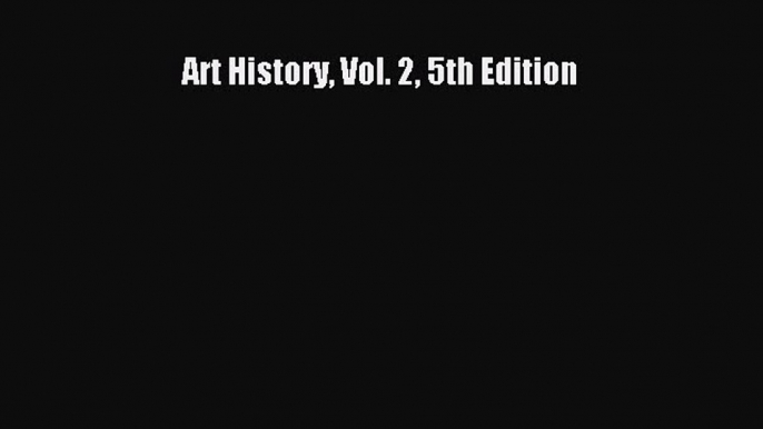 [PDF Download] Art History Vol. 2 5th Edition [PDF] Online