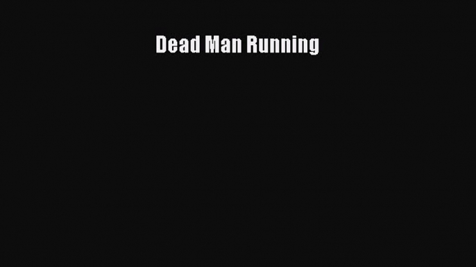 Dead Man Running  Read Online Book