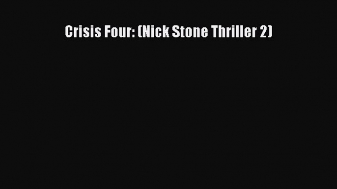 Crisis Four: (Nick Stone Thriller 2)  Free Books