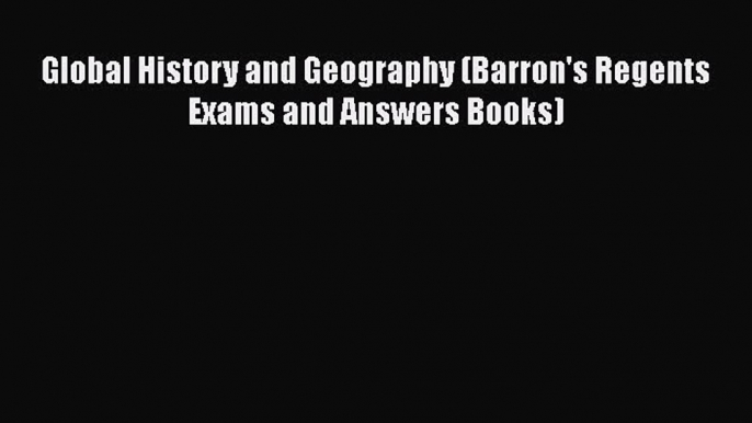 Global History and Geography (Barron's Regents Exams and Answers Books)  Free Books