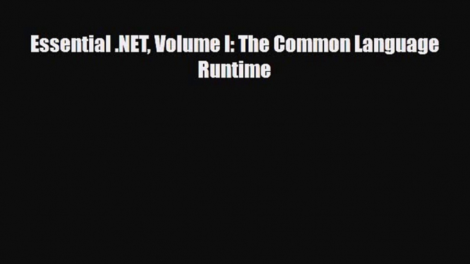 [PDF Download] Essential .NET Volume I: The Common Language Runtime [PDF] Online