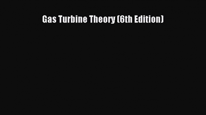 (PDF Download) Gas Turbine Theory (6th Edition) PDF