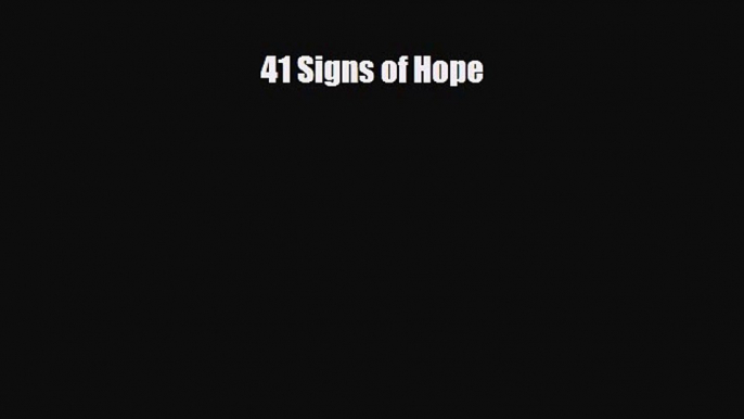 [PDF Download] 41 Signs of Hope [Read] Online