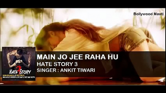 GGM Hate Story 3 Songs Main Jo Jee Raha Hu Sharman Joshi Zarine Khan Ankit Tiwari YouTube