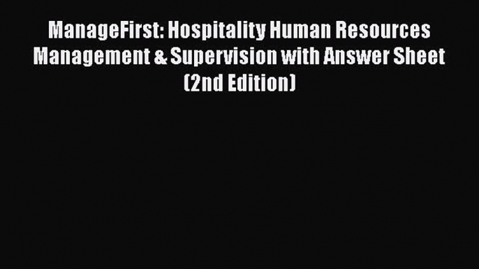 PDF Download ManageFirst: Hospitality Human Resources Management & Supervision with Answer