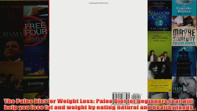 Download PDF  The Paleo Diet for Weight Loss Paleo Diet for beginners that will help you lose fat and FULL FREE