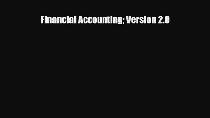 [PDF Download] Financial Accounting Version 2.0 [Read] Online