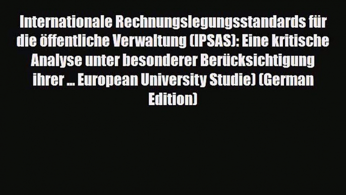 [PDF Download] Internationale Rechnungslegungsstandards für die öffentliche Verwaltung (IPSAS):