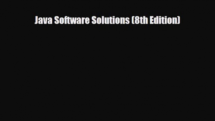 [PDF Download] Java Software Solutions (8th Edition) [Download] Full Ebook