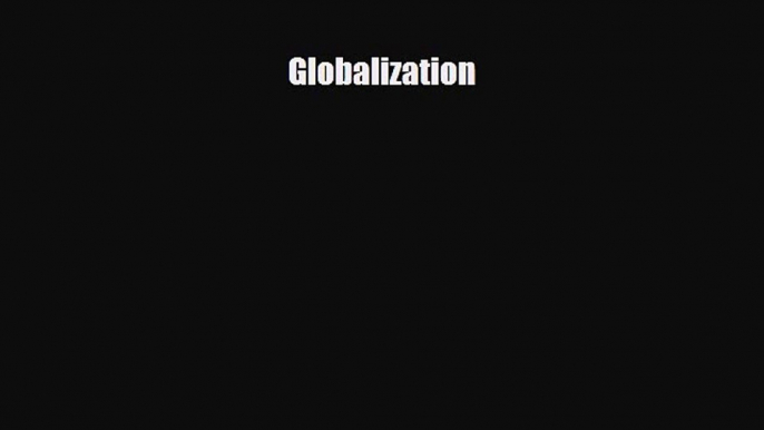 [PDF Download] Globalization [PDF] Full Ebook