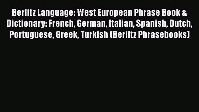 Berlitz Language: West European Phrase Book & Dictionary: French German Italian Spanish Dutch