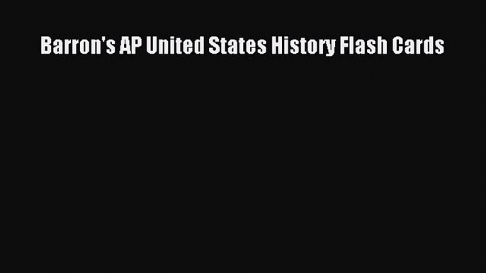 Barron's AP United States History Flash Cards  Free PDF