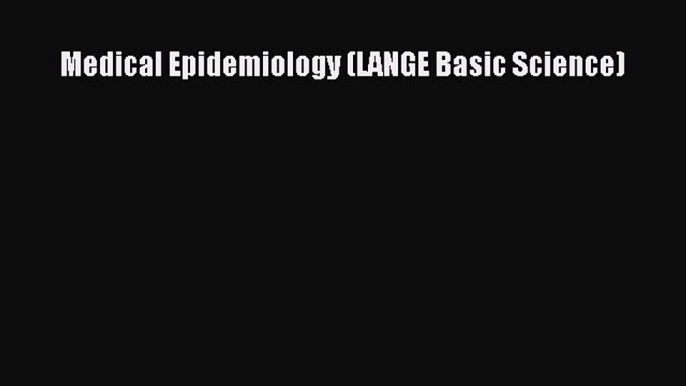 Medical Epidemiology (LANGE Basic Science)  Free Books