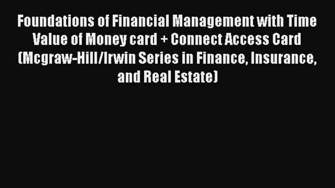 Foundations of Financial Management with Time Value of Money card + Connect Access Card (Mcgraw-Hill/Irwin