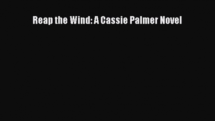 [PDF Télécharger] Reap the Wind: A Cassie Palmer Novel [Télécharger] Complet Ebook[PDF Télécharger]