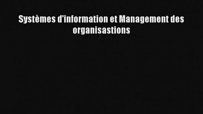 (PDF Télécharger) Systèmes d'information et Management des organisastions [PDF] en ligne