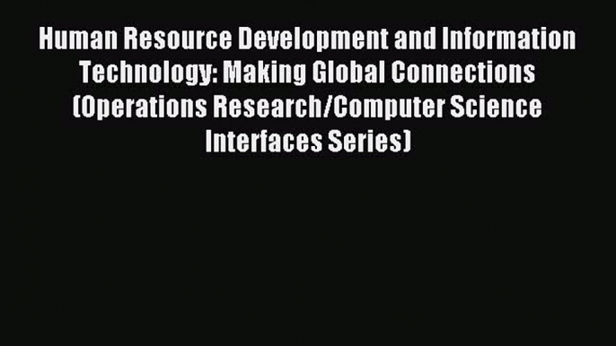 (PDF Download) Human Resource Development and Information Technology: Making Global Connections