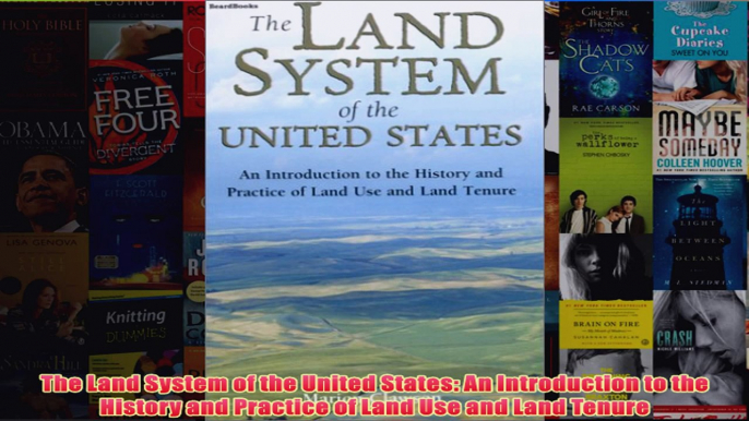 Download PDF  The Land System of the United States An Introduction to the History and Practice of Land FULL FREE