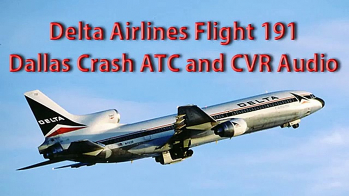 DELTA Airlines Flight 191 Lockheed L1011 TriStar - Dallas Wind Shear Crash in 1985 - ATC CVR Audio