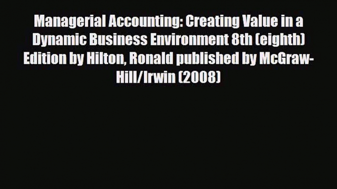 [PDF Download] Managerial Accounting: Creating Value in a Dynamic Business Environment 8th