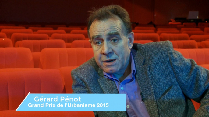 Entretien avec Gérard Pénot, Grand Prix de l'urbanisme 2015