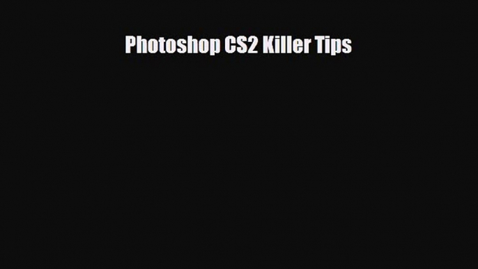 [PDF Download] Photoshop CS2 Killer Tips [Download] Online