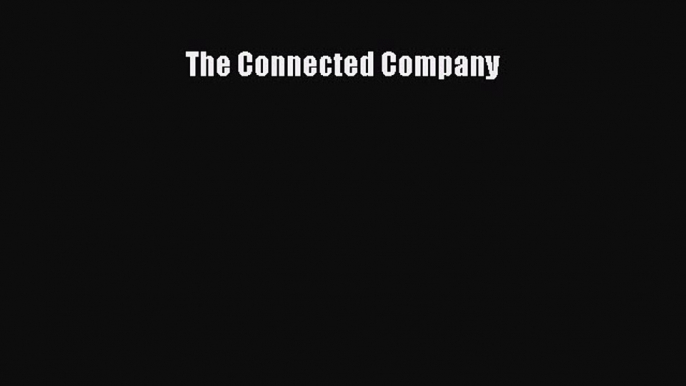 PDF Download The Connected Company PDF Online