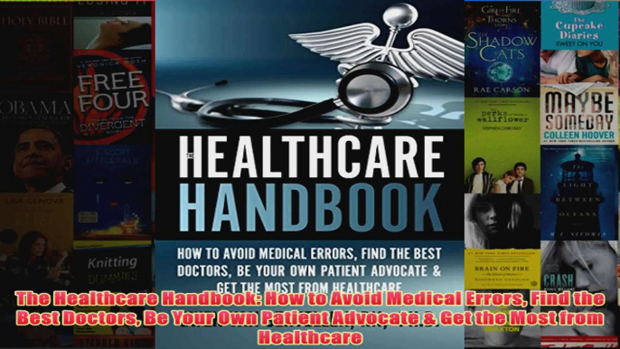 Download PDF  The Healthcare Handbook How to Avoid Medical Errors Find the Best Doctors Be Your Own FULL FREE