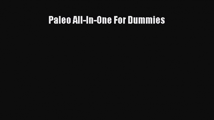 Read Paleo All-In-One For Dummies Ebook Free