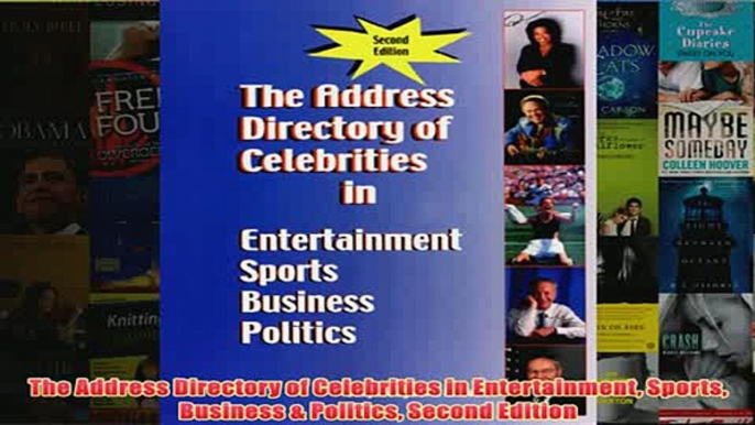 Download PDF  The Address Directory of Celebrities in Entertainment Sports Business  Politics Second FULL FREE