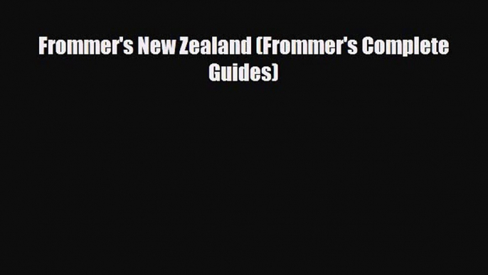 Download Frommer's New Zealand (Frommer's Complete Guides) Free Books