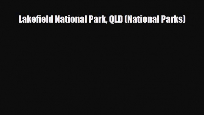 PDF Lakefield National Park QLD (National Parks) Ebook