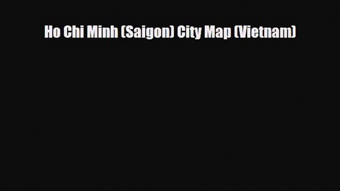 PDF Ho Chi Minh (Saigon) City Map (Vietnam) PDF Book Free