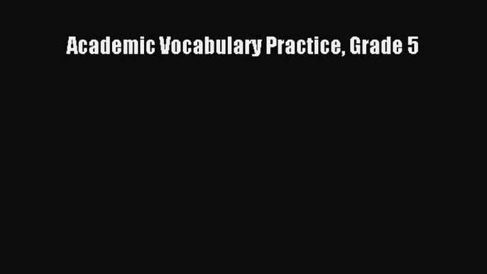 [PDF] Academic Vocabulary Practice Grade 5 Read Full Ebook