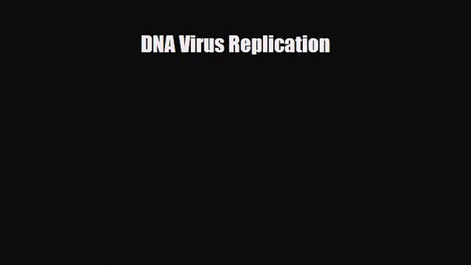 [PDF Download] DNA Virus Replication [Download] Online