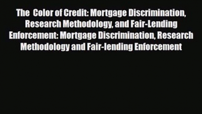 [PDF] The  Color of Credit: Mortgage Discrimination Research Methodology and Fair-Lending Enforcement: