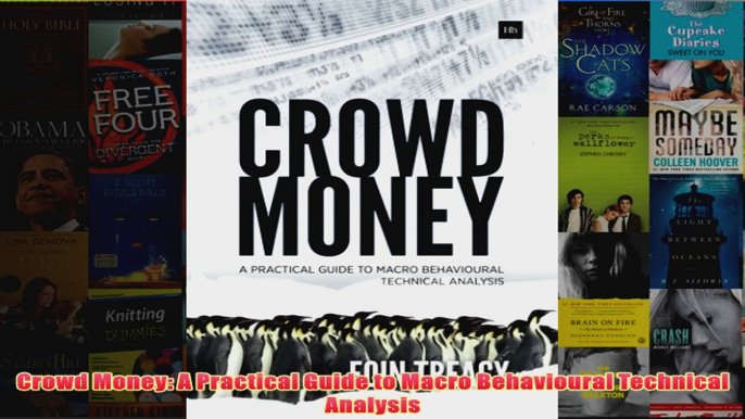 Download PDF  Crowd Money A Practical Guide to Macro Behavioural Technical Analysis FULL FREE
