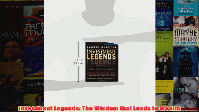 Download PDF  Investment Legends The Wisdom that Leads to Wealth FULL FREE