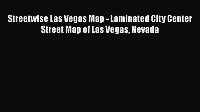 [PDF] Streetwise Las Vegas Map - Laminated City Center Street Map of Las Vegas Nevada [Download]