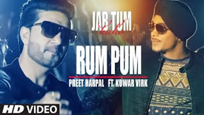 Rum Pum Video Song - JAB TUM KAHO - Kuwar Virk, Ft. Preet Harpaal - Parvin Dabas