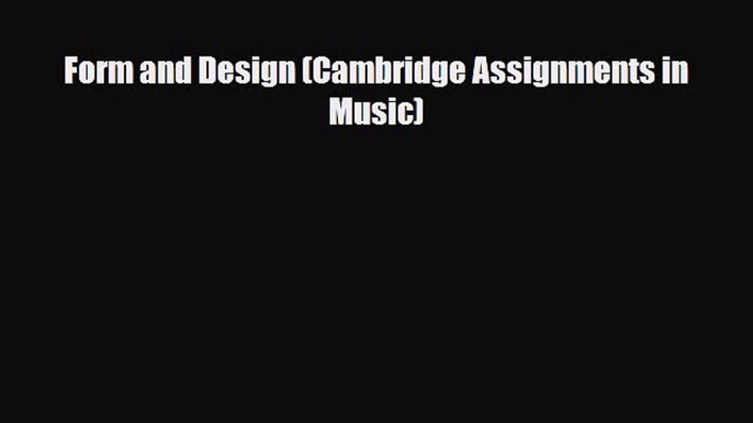 PDF Form and Design (Cambridge Assignments in Music) Ebook