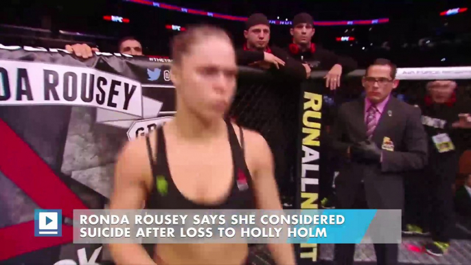 Ronda Rousey says she considered suicide after loss to Holly Holm